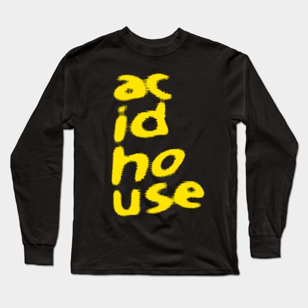 Acid House ///// Rave Design Long Sleeve T-Shirt by DankFutura